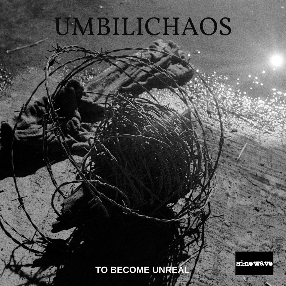 UMBILICHAOS – To Become Unreal (2021)